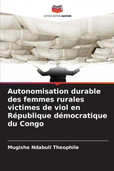 Autonomisation durable des femmes rurales victimes de viol en République démocratique du Congo