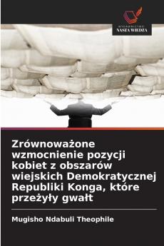 Zrównoważone wzmocnienie pozycji kobiet z obszarów wiejskich Demokratycznej Republiki Konga które przeżyły gwałt