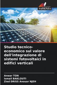 Studio tecnico-economico sul valore dell'integrazione di sistemi fotovoltaici in edifici verticali
