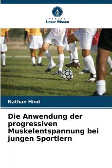 Die Anwendung der progressiven Muskelentspannung bei jungen Sportlern