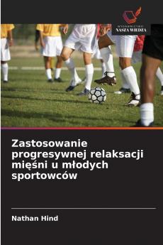 Zastosowanie progresywnej relaksacji mięśni u młodych sportowców
