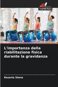 L'importanza della riabilitazione fisica durante la gravidanza
