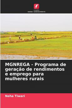 MGNREGA - Programa de geração de rendimentos e emprego para mulheres rurais