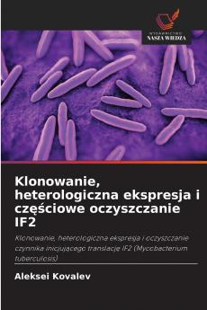 Klonowanie heterologiczna ekspresja i częściowe oczyszczanie IF2