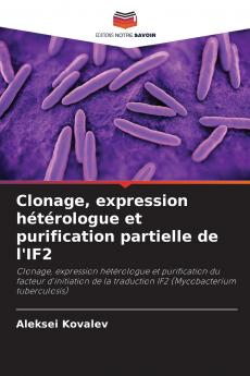 Clonage expression hétérologue et purification partielle de l'IF2