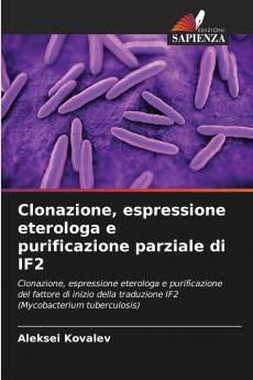Clonazione espressione eterologa e purificazione parziale di IF2
