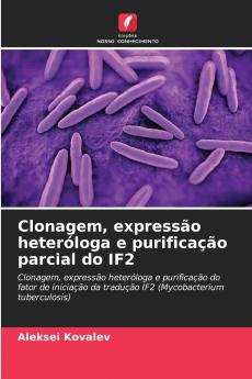 Clonagem expressão heteróloga e purificação parcial do IF2