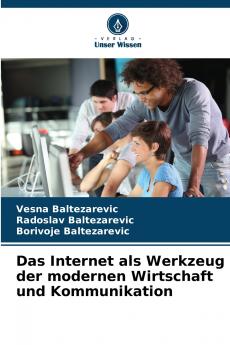 Das Internet als Werkzeug der modernen Wirtschaft und Kommunikation