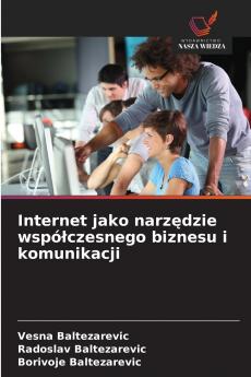 Internet jako narzędzie współczesnego biznesu i komunikacji