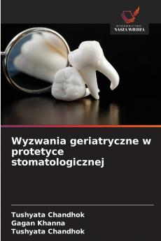 Wyzwania geriatryczne w protetyce stomatologicznej