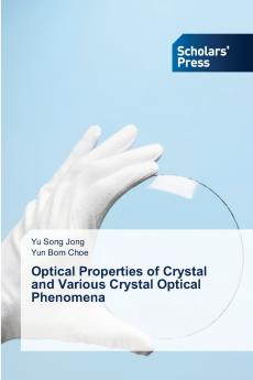 Optical Properties of Crystal and Various Crystal Optical Phenomena