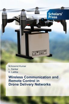 Wireless Communication and Remote Control in Drone Delivery Networks
