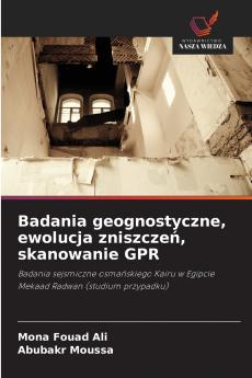 Badania geognostyczne ewolucja zniszczeń skanowanie GPR