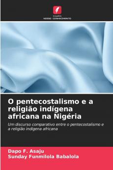 O pentecostalismo e a religião indígena africana na Nigéria