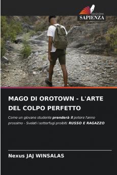 MAGO DI OROTOWN - L'ARTE DEL COLPO PERFETTO