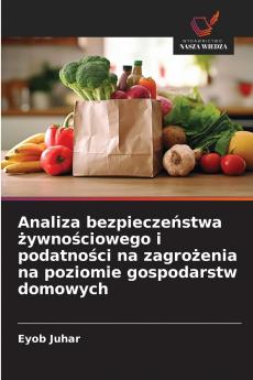 Analiza bezpieczeństwa żywnościowego i podatności na zagrożenia na poziomie gospodarstw domowych