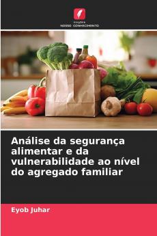 Análise da segurança alimentar e da vulnerabilidade ao nível do agregado familiar