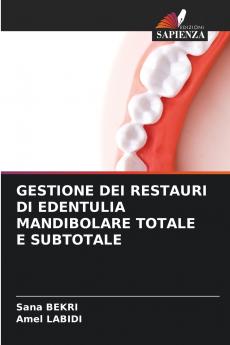 GESTIONE DEI RESTAURI DI EDENTULIA MANDIBOLARE TOTALE E SUBTOTALE