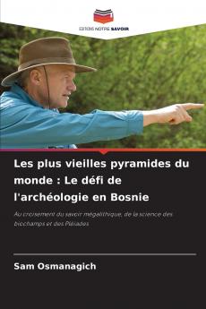 Les plus vieilles pyramides du monde