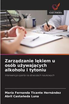 Zarządzanie lękiem u osób używających alkoholu i tytoniu