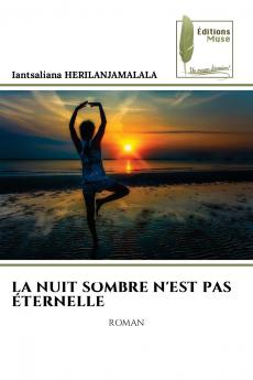 LA NUIT SOMBRE N'EST PAS ÉTERNELLE