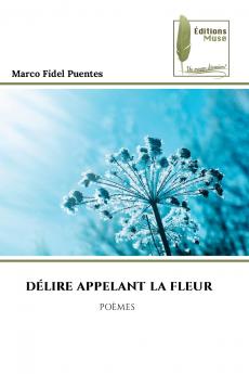 DÉLIRE APPELANT LA FLEUR