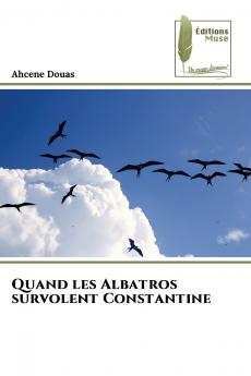 Quand les Albatros survolent Constantine