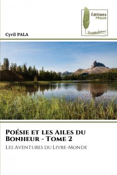 Poésie et les Ailes du Bonheur - Tome 2