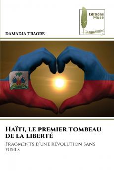 Haïti le premier tombeau de la liberté