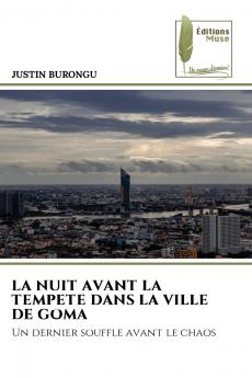 LA NUIT AVANT LA TEMPETE DANS LA VILLE DE GOMA