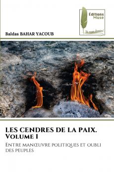 LES CENDRES DE LA PAIX. Volume 1