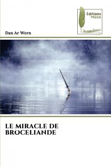 LE MIRACLE DE BROCELIANDE