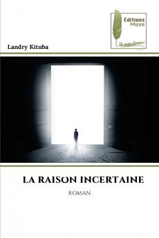 LA RAISON INCERTAINE