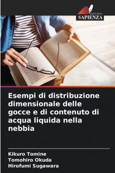 Esempi di distribuzione dimensionale delle gocce e di contenuto di acqua liquida nella nebbia