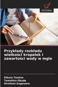 Przykłady rozkładu wielkości kropelek i zawartości wody w mgle