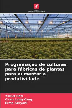 Programação de culturas para fábricas de plantas para aumentar a produtividade