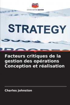 Facteurs critiques de la gestion des opérations Conception et réalisation
