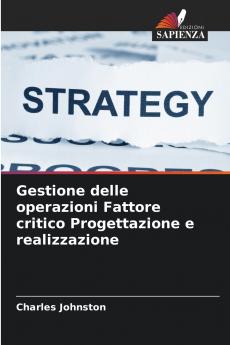 Gestione delle operazioni Fattore critico Progettazione e realizzazione