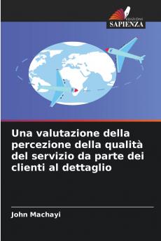 Una valutazione della percezione della qualità del servizio da parte dei clienti al dettaglio