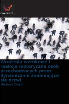 Wrażenia wzrokowe i reakcje motoryczne osób przechodzących przez dynamicznie zmieniające się drzwi