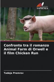 Confronto tra il romanzo Animal Farm di Orwell e il film Chicken Run