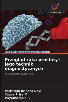 Przegląd raka prostaty i jego technik diagnostycznych