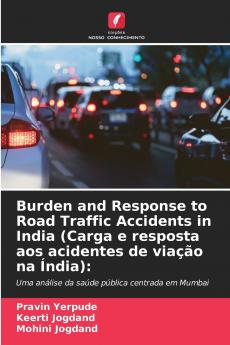 Burden and Response to Road Traffic Accidents in India (Carga e resposta aos acidentes de viação na Índia)