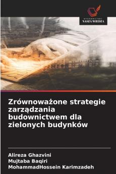 Zrównoważone strategie zarządzania budownictwem dla zielonych budynków