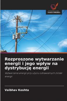 Rozproszone wytwarzanie energii i jego wpływ na dystrybucję energii