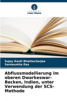 Abflussmodellierung im oberen Dwarkeswar-Becken Indien unter Verwendung der SCS-Methode
