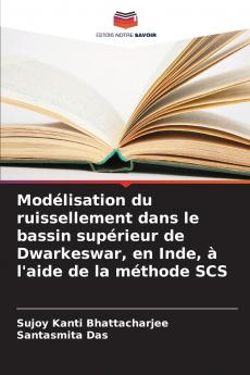Modélisation du ruissellement dans le bassin supérieur de Dwarkeswar en Inde à l'aide de la méthode SCS