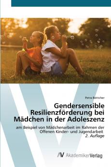 Gendersensible Resilienzförderung bei Mädchen in der Adoleszenz