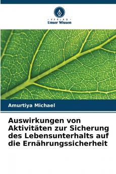 Auswirkungen von Aktivitäten zur Sicherung des Lebensunterhalts auf die Ernährungssicherheit