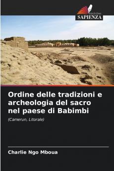 Ordine delle tradizioni e archeologia del sacro nel paese di Babimbi
